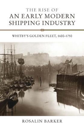 Barker |  The Rise of an Early Modern Shipping Industry | Buch |  Sack Fachmedien