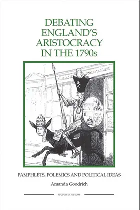 Goodrich, Amanda | Debating England's Aristocracy in the 1790s | Buch | 978-1-84383-647-6 | sack.de