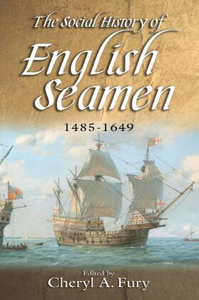 Cheryl  Fury | The Social History of English Seamen, 1485-1649 | Buch | 978-1-84383-689-6 | sack.de