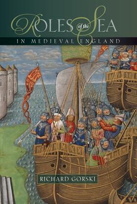 Gorski |  Roles of the Sea in Medieval England | Buch |  Sack Fachmedien