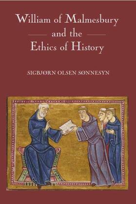 Sonnesyn |  William of Malmesbury and the Ethics of History | Buch |  Sack Fachmedien