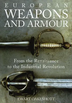 Oakeshott |  European Weapons and Armour | Buch |  Sack Fachmedien