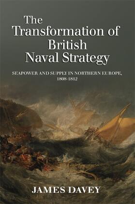 Davey |  The Transformation of British Naval Strategy | Buch |  Sack Fachmedien