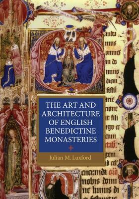 Luxford |  The Art and Architecture of English Benedictine Monasteries | Buch |  Sack Fachmedien
