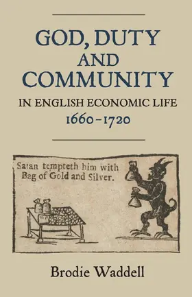 Waddell | God, Duty and Community in English Economic Life, 1660-1720 | Buch | 978-1-84383-779-4 | sack.de