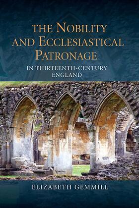 Gemmill |  The Nobility and Ecclesiastical Patronage in Thirteenth-Century England | Buch |  Sack Fachmedien