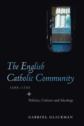Glickman |  The English Catholic Community, 1688-1745 | Buch |  Sack Fachmedien