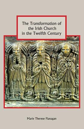 Flanagan |  The Transformation of the Irish Church in the Twelfth Century | Buch |  Sack Fachmedien