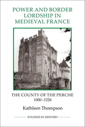 Thompson |  Power and Border Lordship in Medieval France | Buch |  Sack Fachmedien