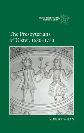 Whan |  The Presbyterians of Ulster, 1680-1730 | Buch |  Sack Fachmedien