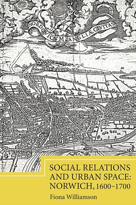 Williamson |  Social Relations and Urban Space: Norwich, 1600-1700 | Buch |  Sack Fachmedien
