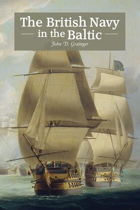 Grainger |  The British Navy in the Baltic | Buch |  Sack Fachmedien
