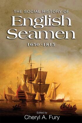 Cheryl Fury |  The Social History of English Seamen, 1650-1815 | Buch |  Sack Fachmedien