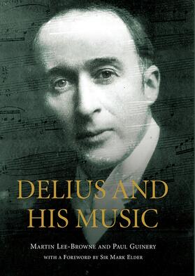 Lee-Browne / Guinery / Elder |  Delius and His Music | Buch |  Sack Fachmedien