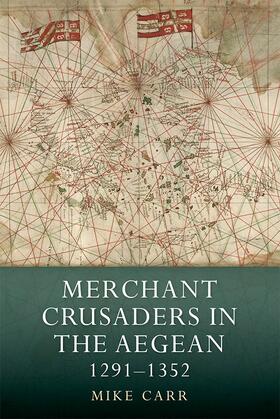 Carr |  Merchant Crusaders in the Aegean, 1291-1352 | Buch |  Sack Fachmedien