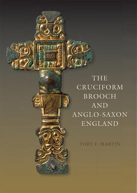 Martin |  The Cruciform Brooch and Anglo-Saxon England | Buch |  Sack Fachmedien