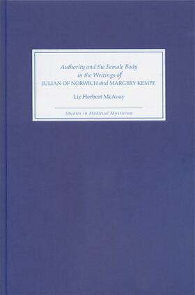 McAvoy |  Authority and the Female Body in the Writings of Julian of Norwich and Margery Kempe | Buch |  Sack Fachmedien