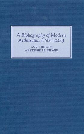 Ann Howey / Reimer |  A Bibliography of Modern Arthuriana (1500-2000) | Buch |  Sack Fachmedien