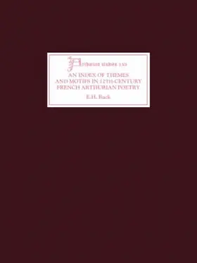 Ruck |  An Index of Themes and Motifs in Twelfth-Century French Arthurian Poetry | Buch |  Sack Fachmedien