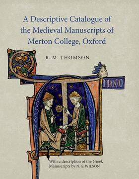 Thomson |  A Descriptive Catalogue of the Medieval Manuscripts of Merton College, Oxford | Buch |  Sack Fachmedien