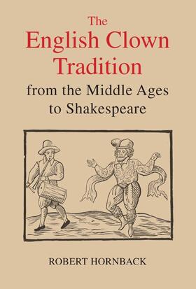 Hornback |  The English Clown Tradition from the Middle Ages to Shakespeare | Buch |  Sack Fachmedien