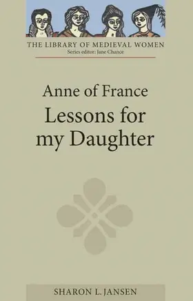 Jansen |  Anne of France: Lessons for My Daughter | Buch |  Sack Fachmedien