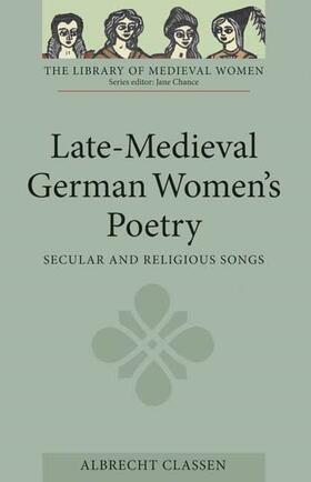 Albrecht Classen |  Late-Medieval German Women's Poetry | Buch |  Sack Fachmedien