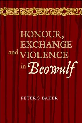 Baker |  Honour, Exchange and Violence in Beowulf | Buch |  Sack Fachmedien