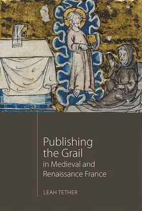 Tether |  Publishing the Grail in Medieval and Renaissance France | Buch |  Sack Fachmedien