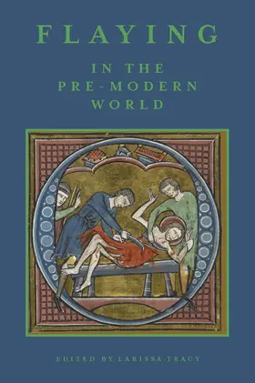 Tracy | Flaying in the Pre-Modern World | Buch | 978-1-84384-452-5 | sack.de