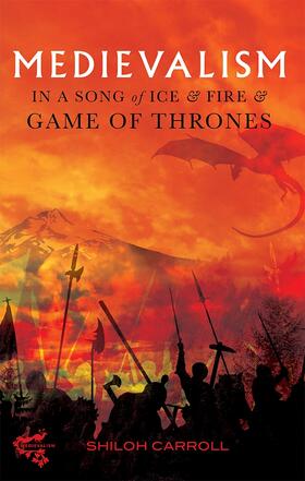 Carroll |  Medievalism in a Song of Ice and Fire and Game of Thrones | Buch |  Sack Fachmedien