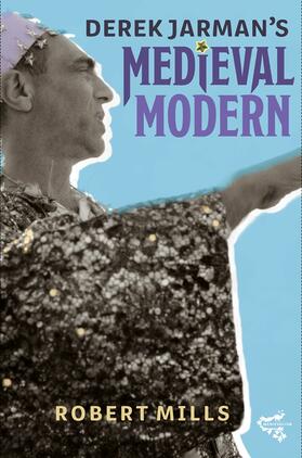 Mills |  Derek Jarman's Medieval Modern | Buch |  Sack Fachmedien