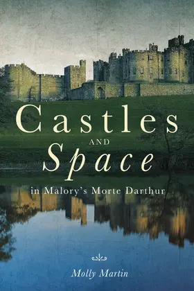 Martin |  Castles and Space in Malory's Morte Darthur | Buch |  Sack Fachmedien