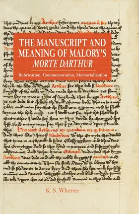 Whetter |  The Manuscript and Meaning of Malory's Morte Darthur | Buch |  Sack Fachmedien