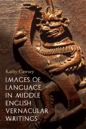 Cawsey |  Images of Language in Middle English Vernacular Writings | Buch |  Sack Fachmedien