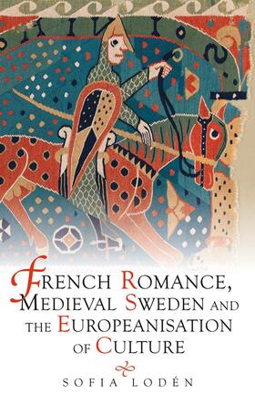 Loden |  French Romance, Medieval Sweden and the Europeanisation of Culture | Buch |  Sack Fachmedien