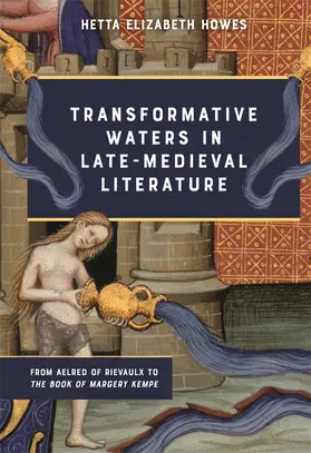 Howes |  Transformative Waters in Late-Medieval Literature | Buch |  Sack Fachmedien