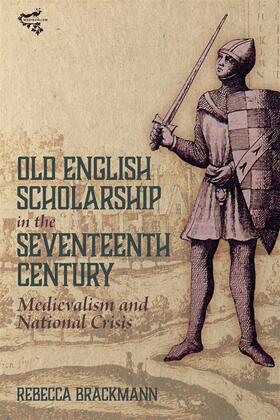 Brackmann |  Old English Scholarship in the Seventeenth Century | Buch |  Sack Fachmedien