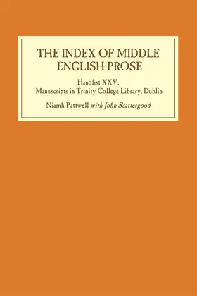 Pattwell |  The Index of Middle English Prose: Handlist XXV | Buch |  Sack Fachmedien