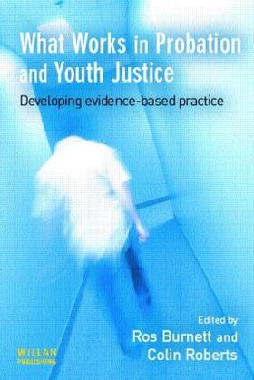 Burnett / Roberts |  What Works in Probation and Youth Justice | Buch |  Sack Fachmedien