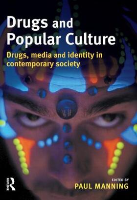 Manning | Drugs and Popular Culture | Buch | 978-1-84392-210-0 | sack.de