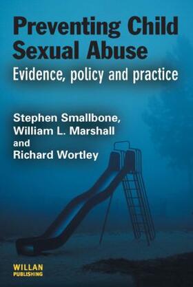 Smallbone / Marshall / Wortley |  Preventing Child Sexual Abuse | Buch |  Sack Fachmedien
