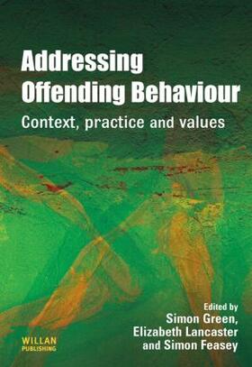 Green / Lancaster / Feasey |  Addressing Offending Behaviour | Buch |  Sack Fachmedien