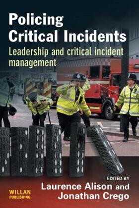 Alison / Crego |  Policing Critical Incidents | Buch |  Sack Fachmedien
