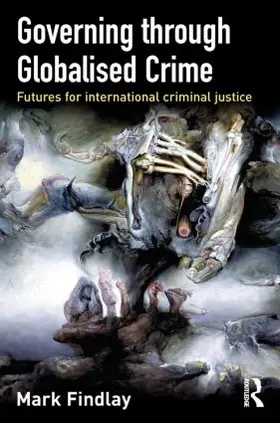 Findlay |  Governing Through Globalised Crime | Buch |  Sack Fachmedien