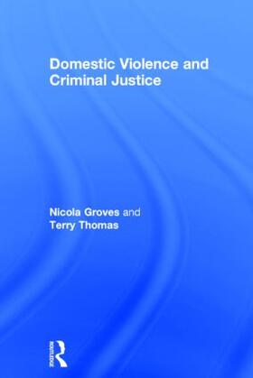 Groves |  Domestic Violence and Criminal Justice | Buch |  Sack Fachmedien