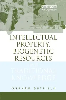 Dutfield |  Intellectual Property, Biogenetic Resources and Traditional Knowledge | Buch |  Sack Fachmedien