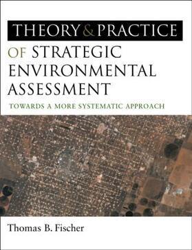 Fischer |  The Theory and Practice of Strategic Environmental Assessment | Buch |  Sack Fachmedien