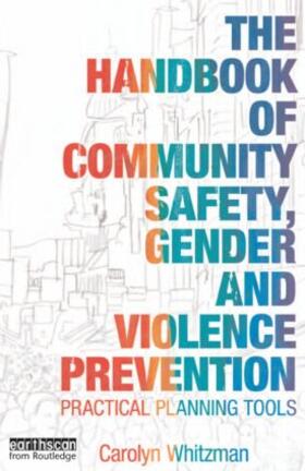 Whitzman |  The Handbook of Community Safety Gender and Violence Prevention | Buch |  Sack Fachmedien