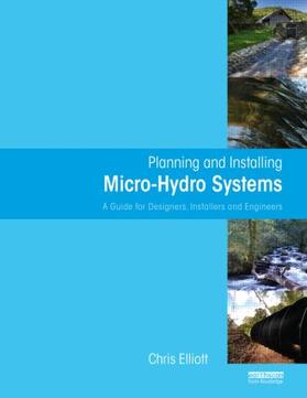 Elliott |  Planning and Installing Micro-Hydro Systems | Loseblattwerk |  Sack Fachmedien